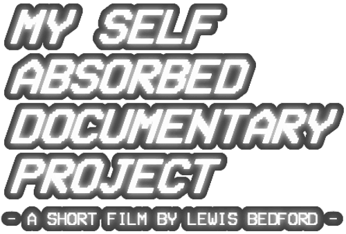 My Self Absorbed Documentary Project